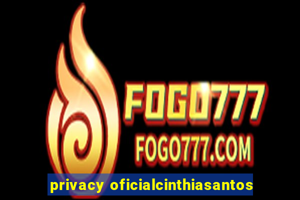 privacy oficialcinthiasantos